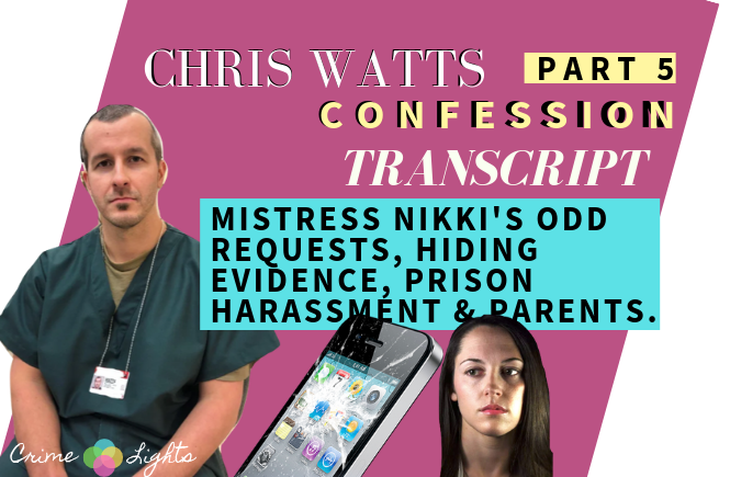 Chris Watts Confession Interview Transcript Mistress Nichol Kessinger Delete Texts Guilty Plea