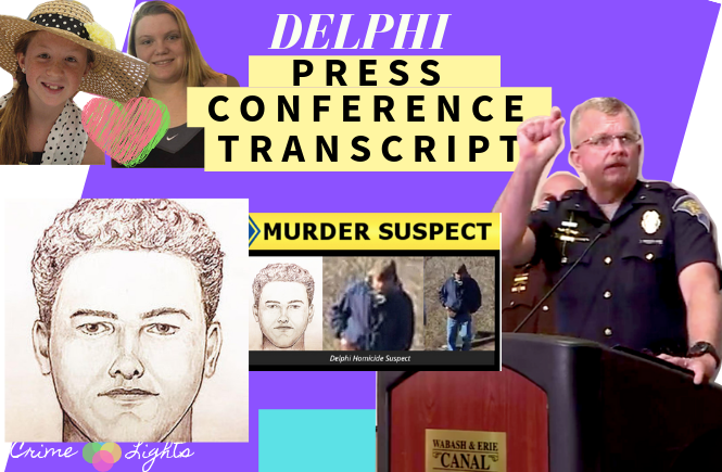 Delphi Press Conference Transcript 2019 New Leads, police sketch, video, audio and suspect!