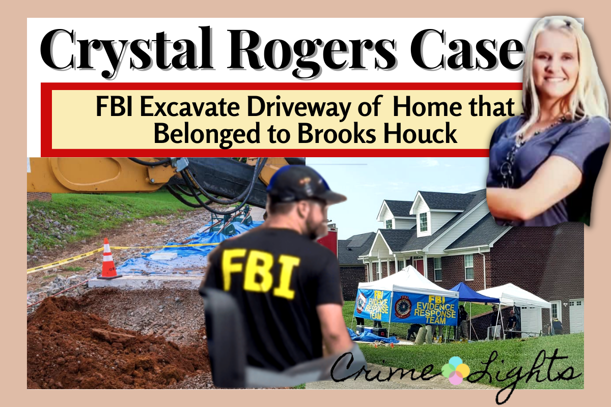 Crystal Rogers Update FBI Excavate Driveway of Home Formerly Owned by