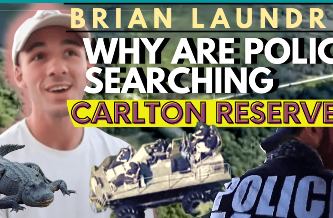 Why are police searching Carlton Reserve for Brian Laundrie Search?